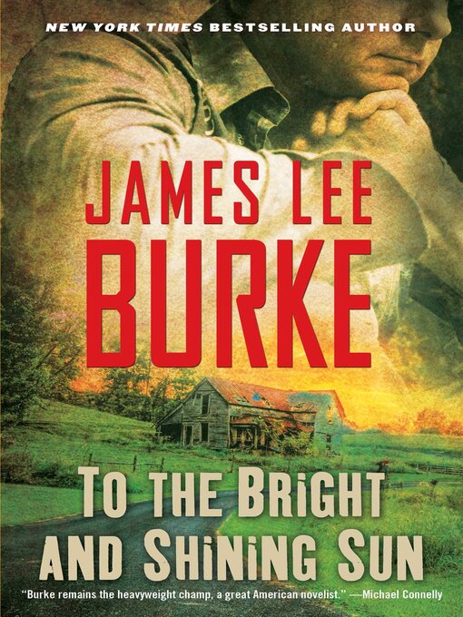 Title details for To the Bright and Shining Sun by James Lee Burke - Available